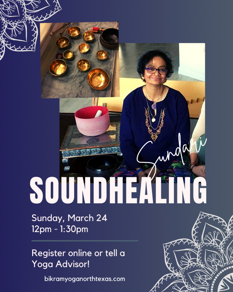 Sound Healing with Sundari Sunday, March 24th, 12-1:30pm at Bikram Yoga North Texas